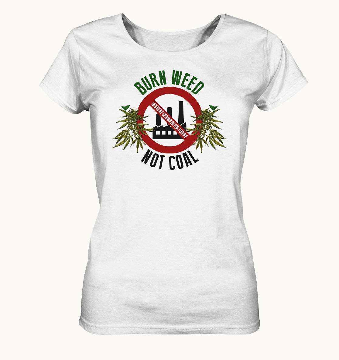 Burn weed not coal - Ladies Organic Shirt