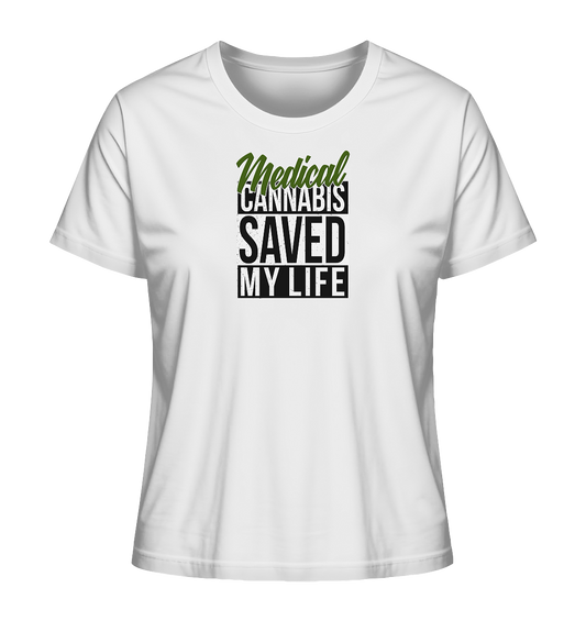 Medical Cannabis saved my life - Ladies Organic Shirt