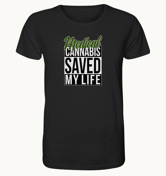 Medical Cannabis saved my life - Organic Shirt