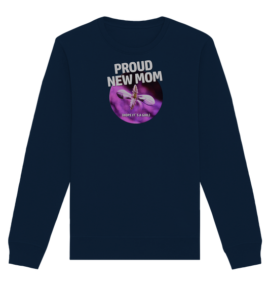 Proud new mom - Organic Unisex Sweatshirt