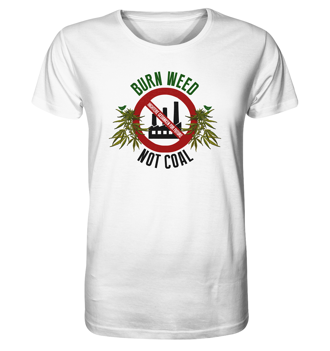 Burn weed not coal - Organic Shirt