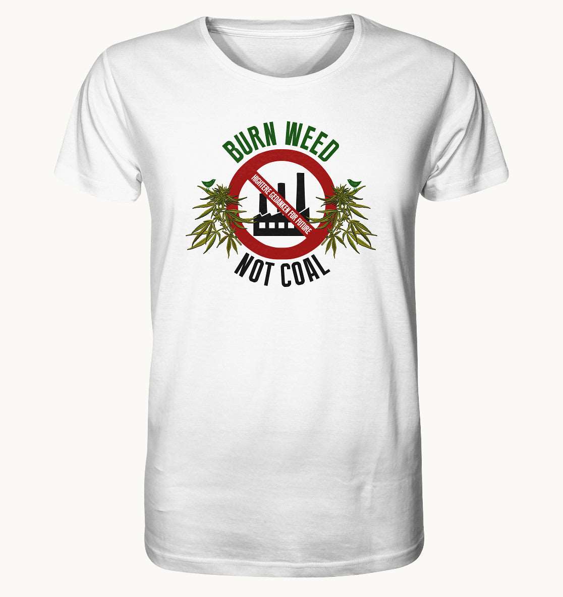 Burn weed not coal - Organic Shirt